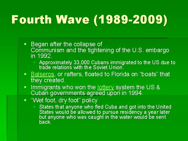 Fourth Wave (1989 -2009) § Began after the collapse of Communism and the tightening