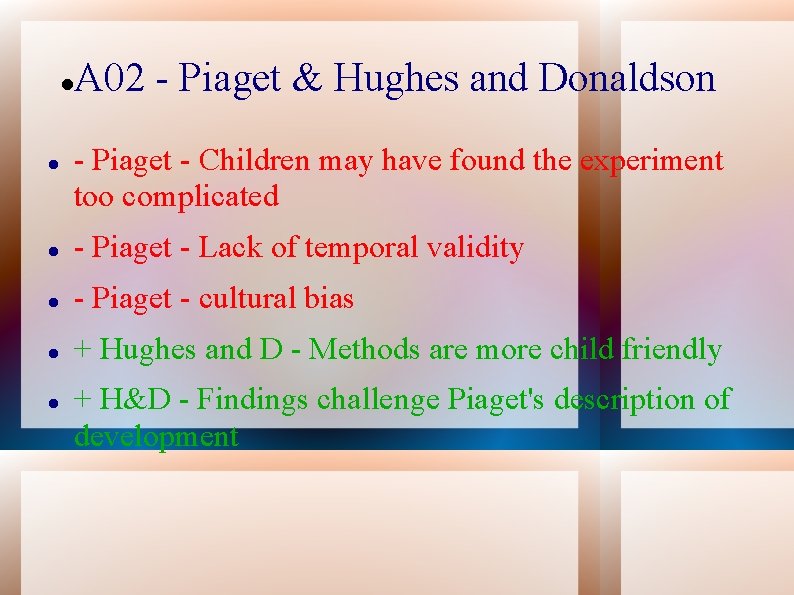  A 02 - Piaget & Hughes and Donaldson - Piaget - Children may
