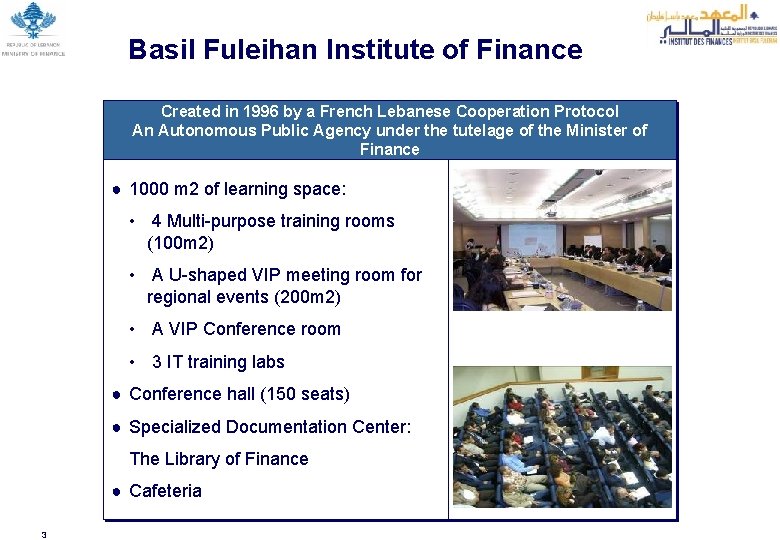 Basil Fuleihan Institute of Finance Created in 1996 by a French Lebanese Cooperation Protocol