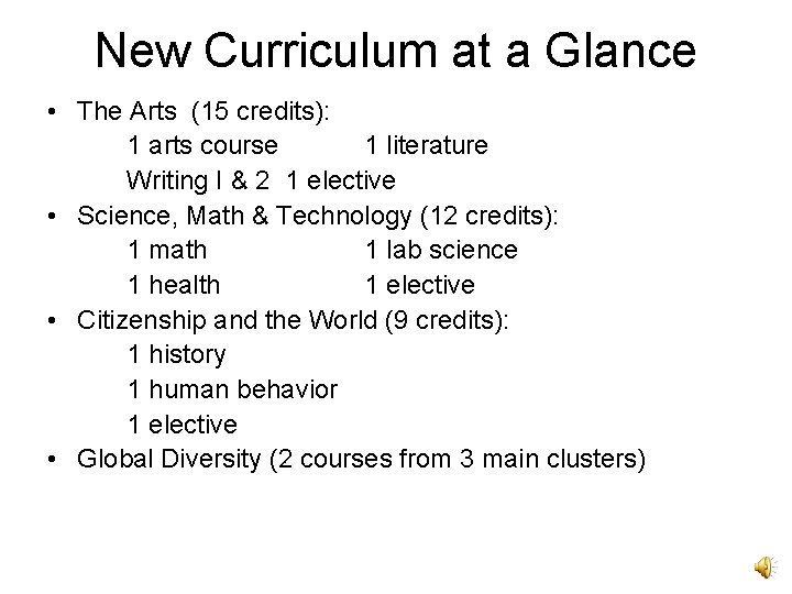 New Curriculum at a Glance • The Arts (15 credits): 1 arts course 1