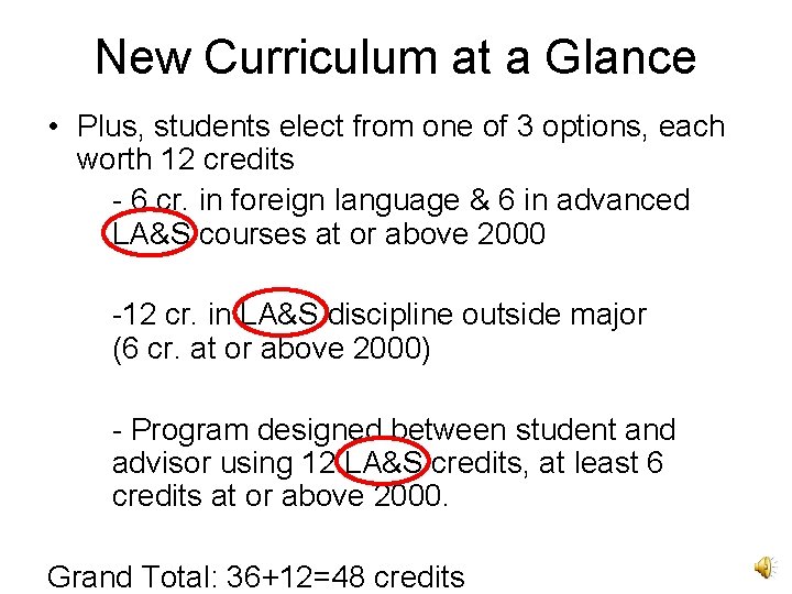 New Curriculum at a Glance • Plus, students elect from one of 3 options,