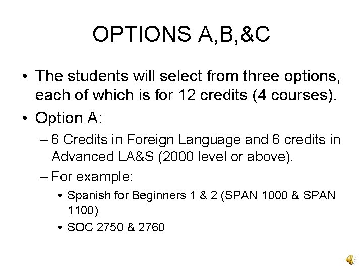 OPTIONS A, B, &C • The students will select from three options, each of
