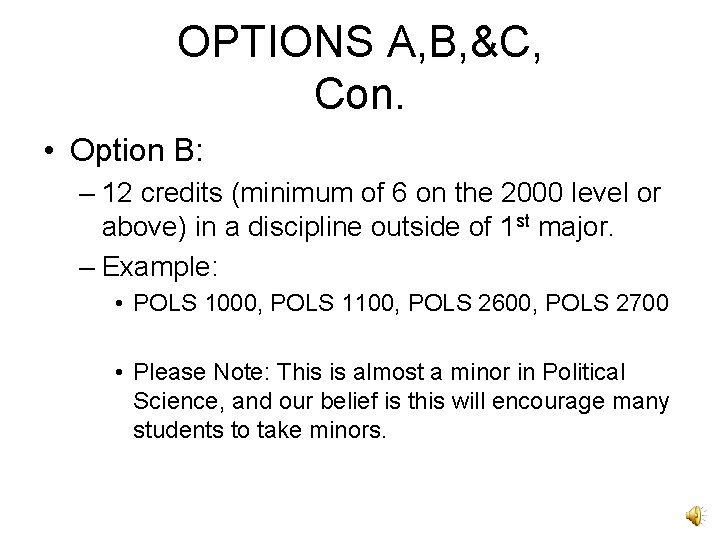 OPTIONS A, B, &C, Con. • Option B: – 12 credits (minimum of 6