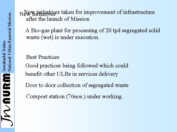 Jawaharlal Nehru National Urban Renewal Mission New. Initiatives initiatives taken for improvement of infrastructure