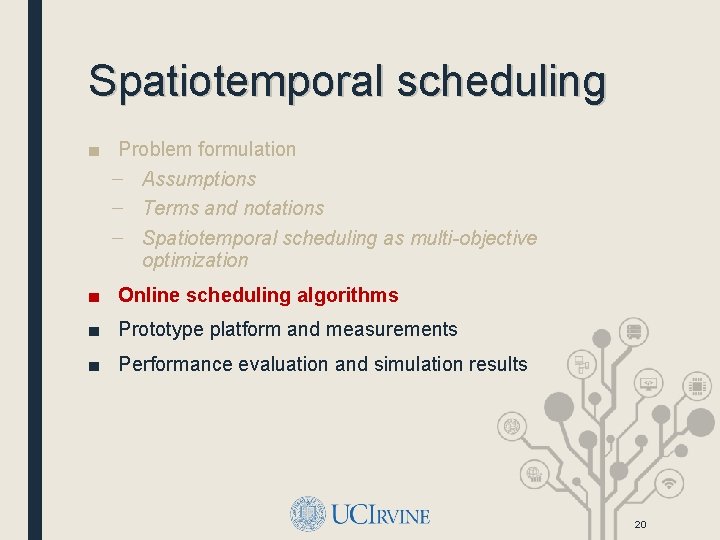 Spatiotemporal scheduling ■ Problem formulation – Assumptions – Terms and notations – Spatiotemporal scheduling