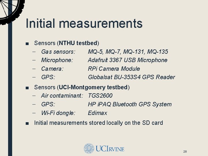 Initial measurements ■ Sensors (NTHU testbed) – Gas sensors: MQ-5, MQ-7, MQ-131, MQ-135 –