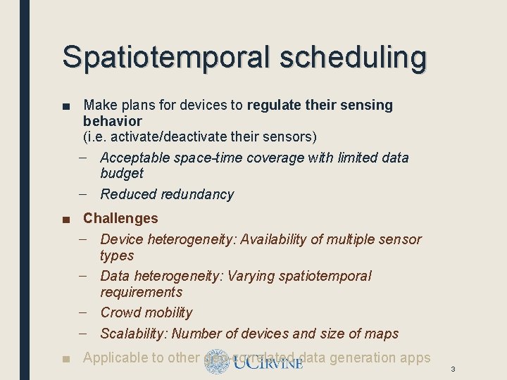 Spatiotemporal scheduling ■ Make plans for devices to regulate their sensing behavior (i. e.