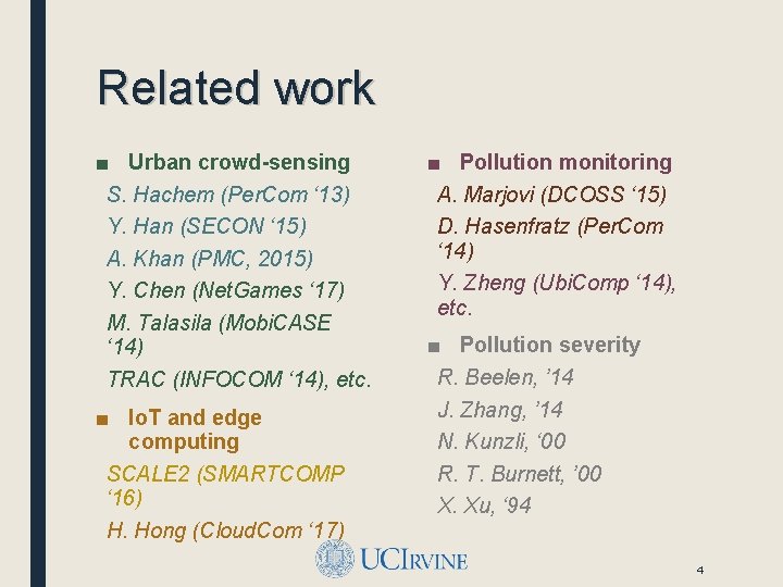 Related work ■ Urban crowd-sensing S. Hachem (Per. Com ‘ 13) Y. Han (SECON