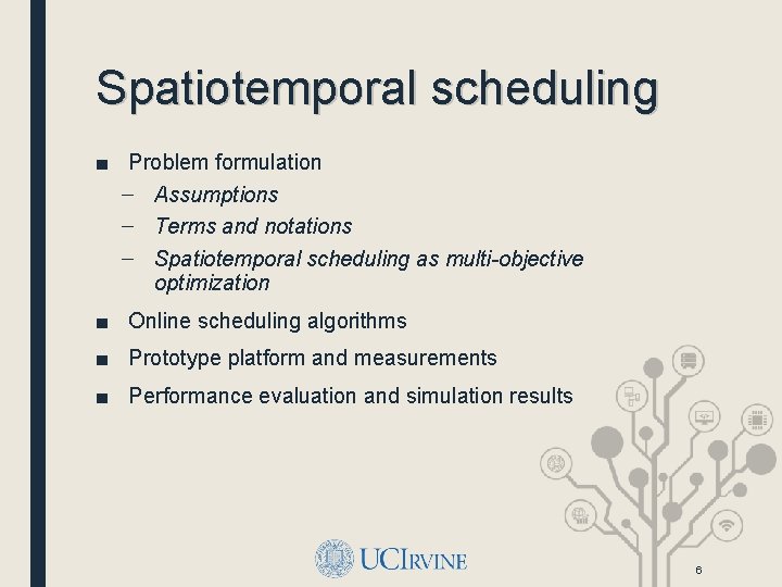 Spatiotemporal scheduling ■ Problem formulation – Assumptions – Terms and notations – Spatiotemporal scheduling