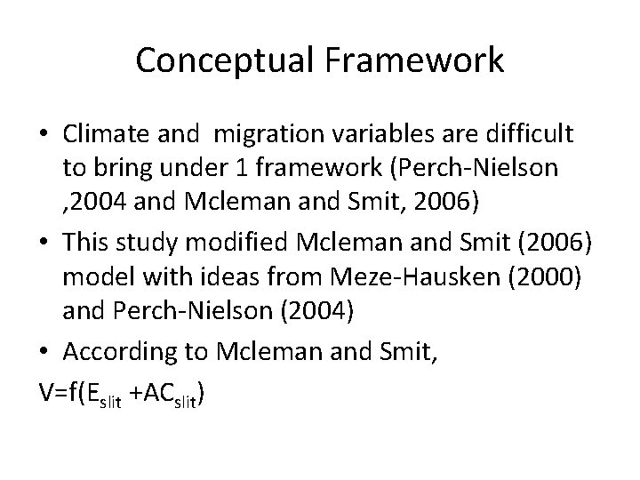 Conceptual Framework • Climate and migration variables are difficult to bring under 1 framework