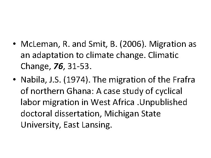  • Mc. Leman, R. and Smit, B. (2006). Migration as an adaptation to