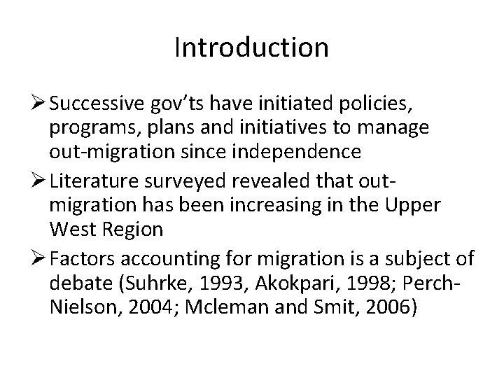 Introduction Ø Successive gov’ts have initiated policies, programs, plans and initiatives to manage out-migration