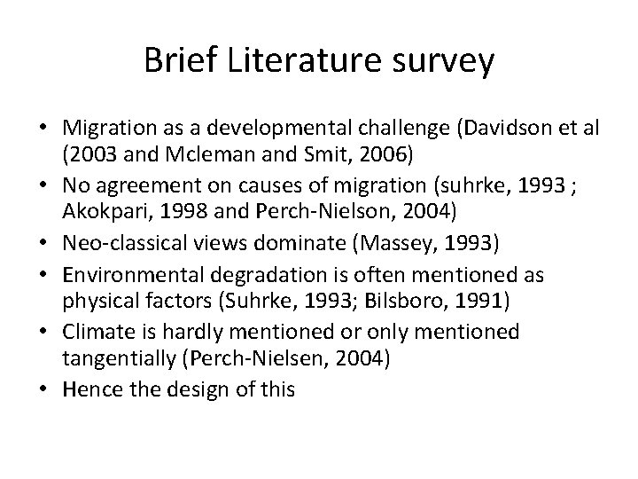 Brief Literature survey • Migration as a developmental challenge (Davidson et al (2003 and