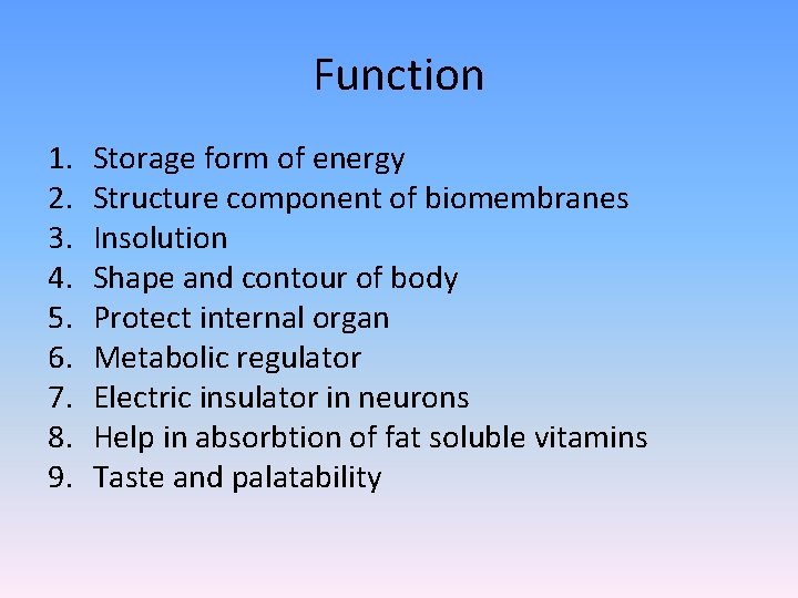 Function 1. 2. 3. 4. 5. 6. 7. 8. 9. Storage form of energy