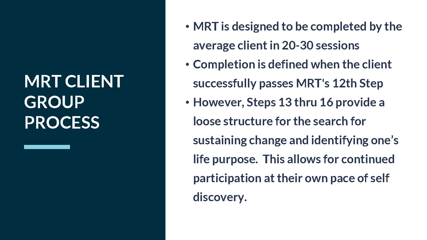  • MRT is designed to be completed by the average client in 20
