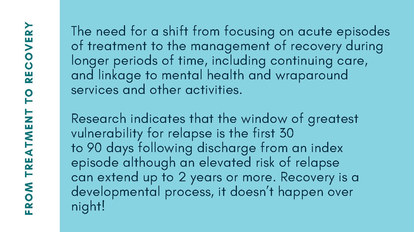 FROM TREATMENT TO RECOVERY The need for a shift from focusing on acute episodes