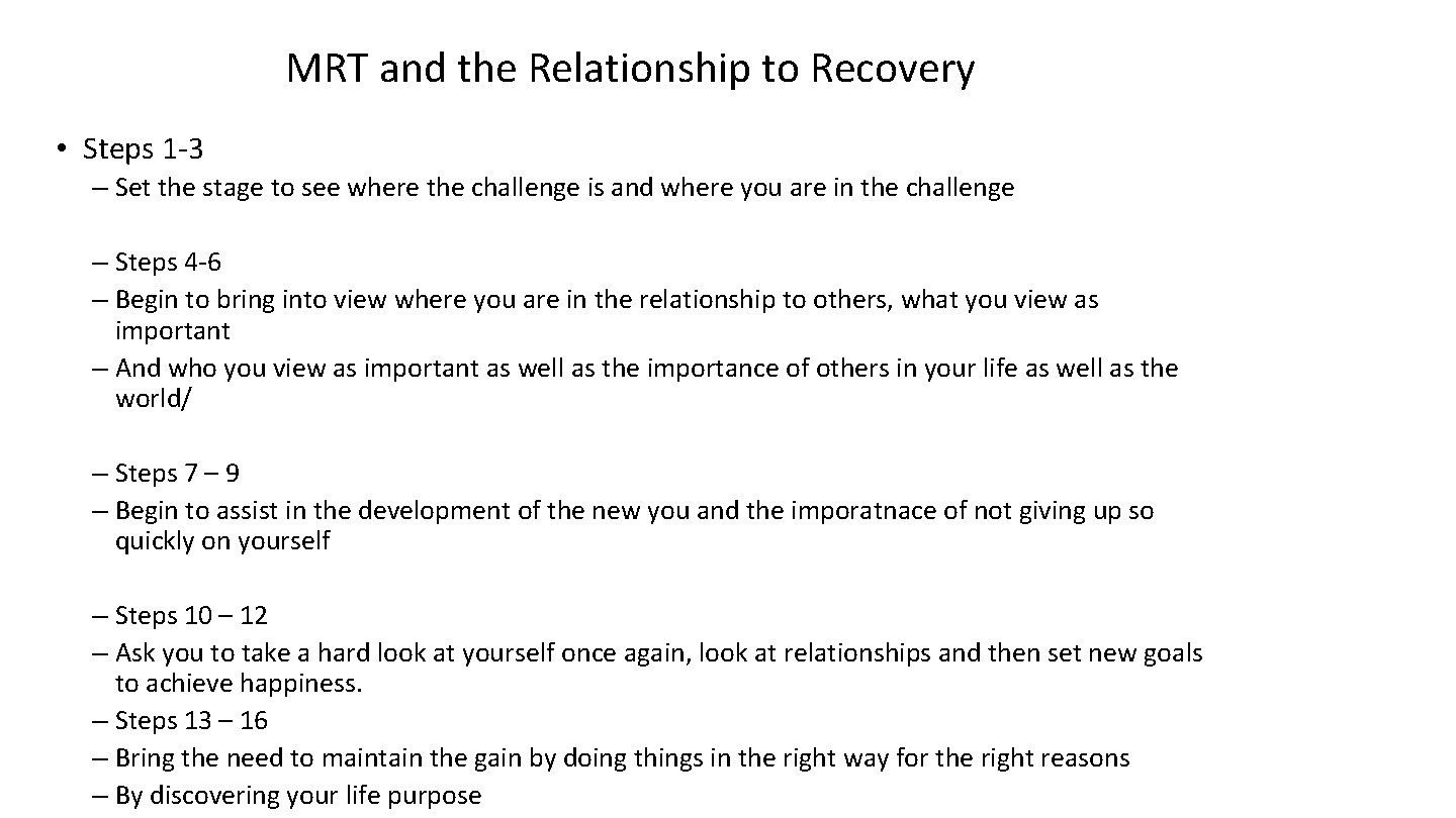 MRT and the Relationship to Recovery • Steps 1 -3 – Set the stage