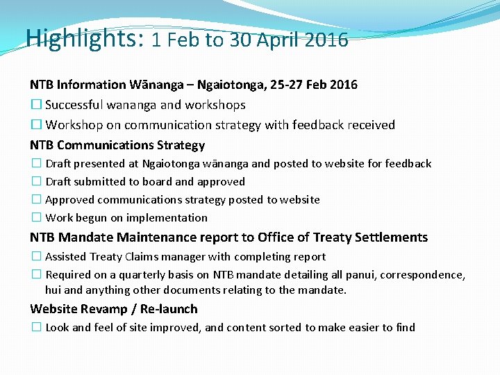 Highlights: 1 Feb to 30 April 2016 NTB Information Wānanga – Ngaiotonga, 25 -27