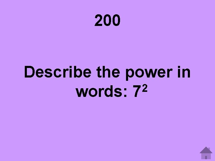 200 Describe the power in 2 words: 7 