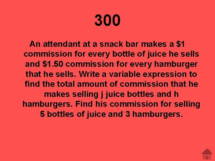 300 An attendant at a snack bar makes a $1 commission for every bottle