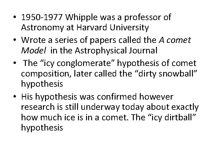  • 1950 -1977 Whipple was a professor of Astronomy at Harvard University •