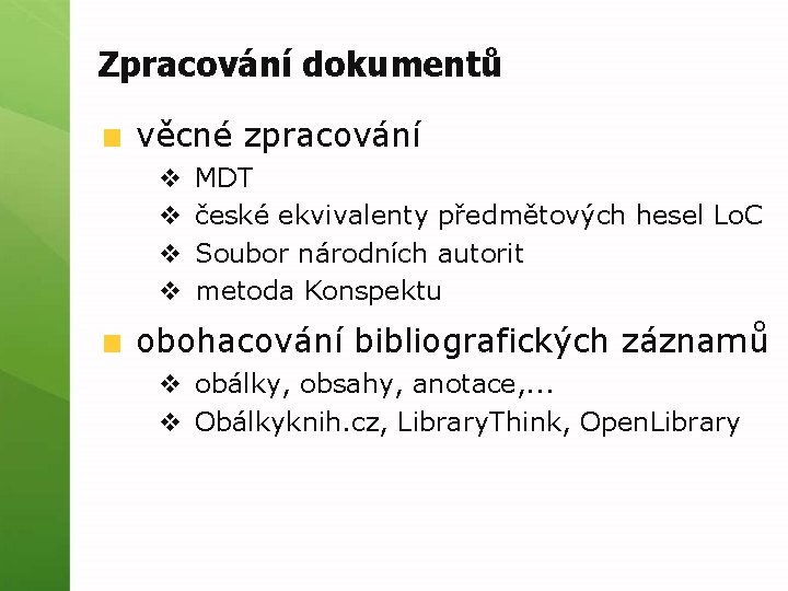 Zpracování dokumentů věcné zpracování v v MDT české ekvivalenty předmětových hesel Lo. C Soubor