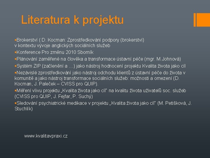 Literatura k projektu Brokerství ( D. Kocman: Zprostředkování podpory (brokerství) v kontextu vývoje anglických