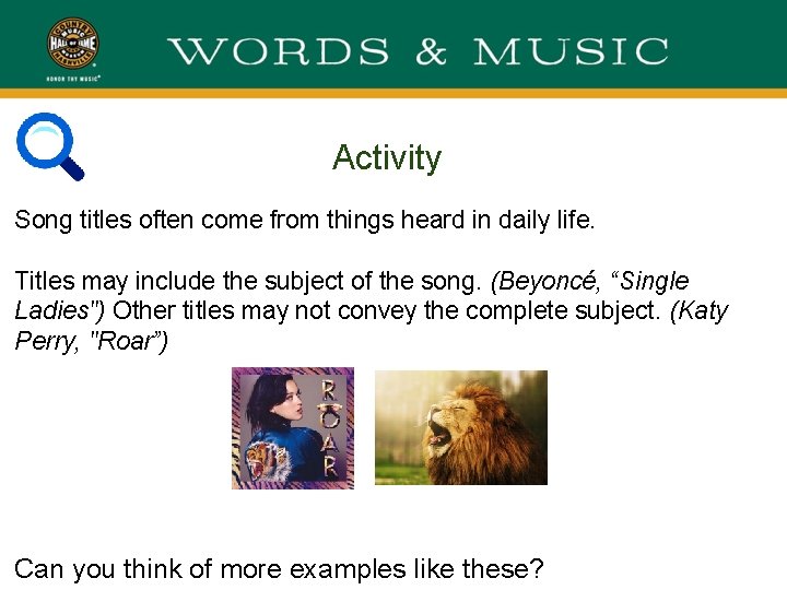 Activity Song titles often come from things heard in daily life. Titles may include