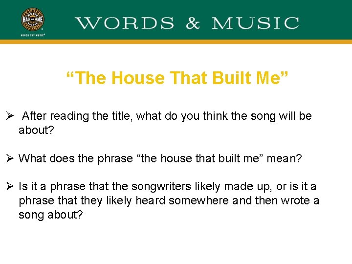 “The House That Built Me” Ø After reading the title, what do you think