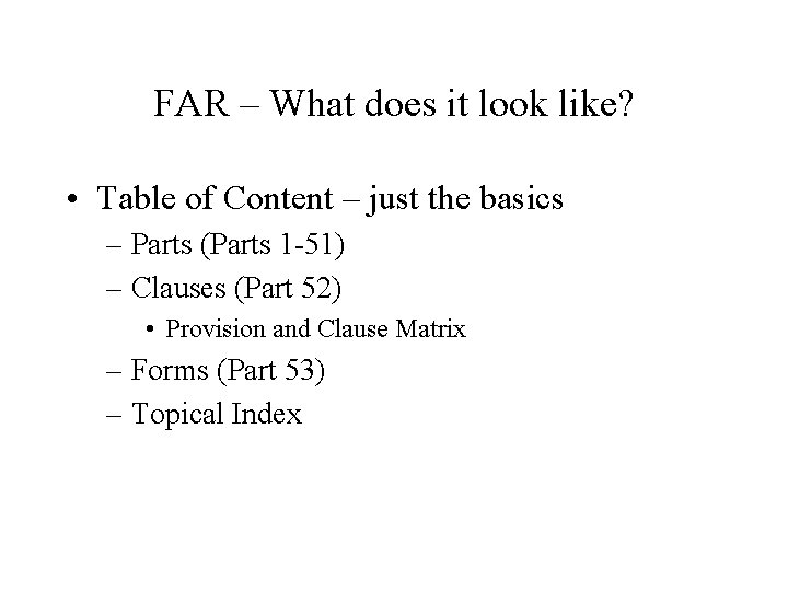 FAR – What does it look like? • Table of Content – just the