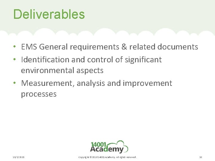 Deliverables • EMS General requirements & related documents • Identification and control of significant