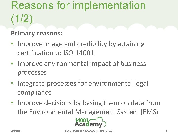 Reasons for implementation (1/2) Primary reasons: • Improve image and credibility by attaining certification