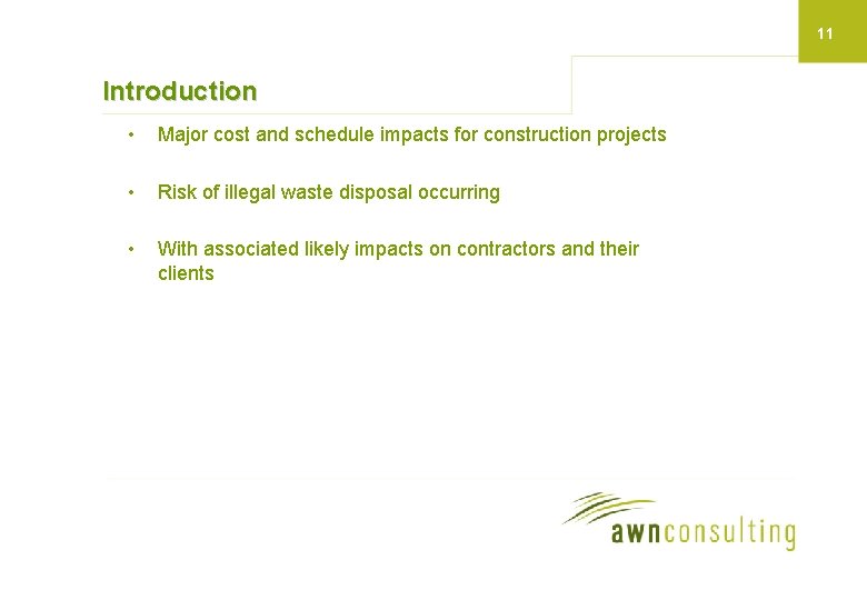 11 Introduction • Major cost and schedule impacts for construction projects • Risk of