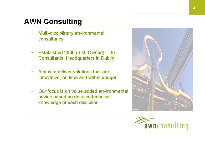 4 AWN Consulting • Multi-disciplinary environmental consultancy • Established 2000 (Irish Owned) – 35