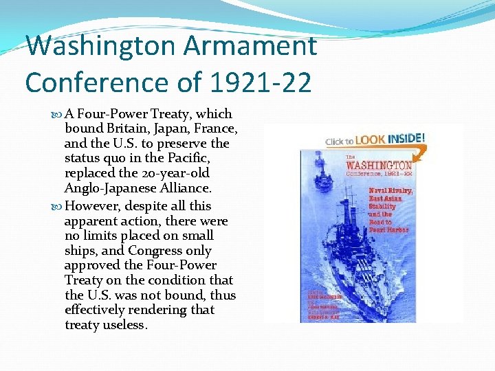 Washington Armament Conference of 1921 -22 A Four-Power Treaty, which bound Britain, Japan, France,