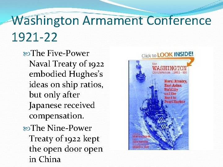Washington Armament Conference 1921 -22 The Five-Power Naval Treaty of 1922 embodied Hughes’s ideas