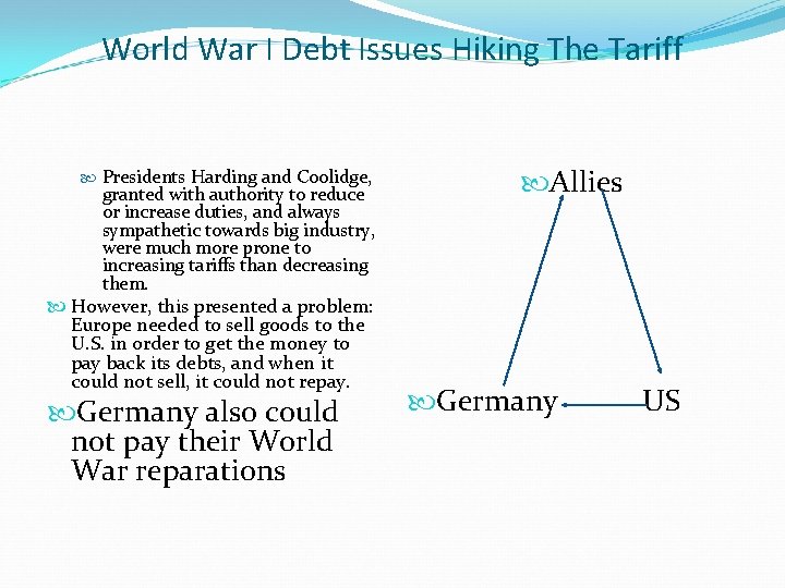 World War I Debt Issues Hiking The Tariff Presidents Harding and Coolidge, granted with