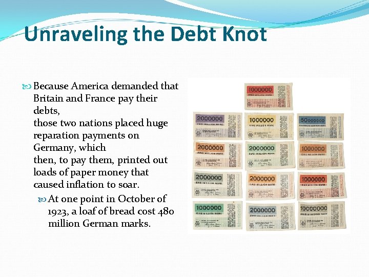 Unraveling the Debt Knot Because America demanded that Britain and France pay their debts,