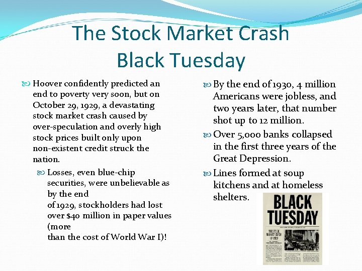 The Stock Market Crash Black Tuesday Hoover confidently predicted an end to poverty very