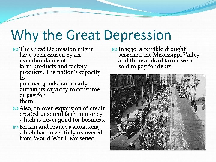 Why the Great Depression The Great Depression might In 1930, a terrible drought have