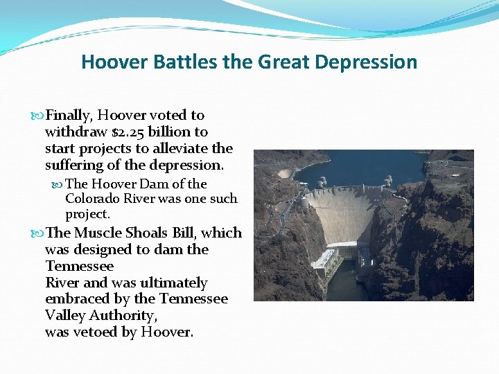 Hoover Battles the Great Depression Finally, Hoover voted to withdraw $2. 25 billion to