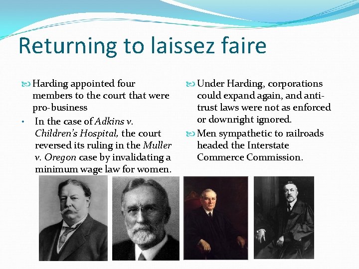 Returning to laissez faire Harding appointed four members to the court that were pro-business