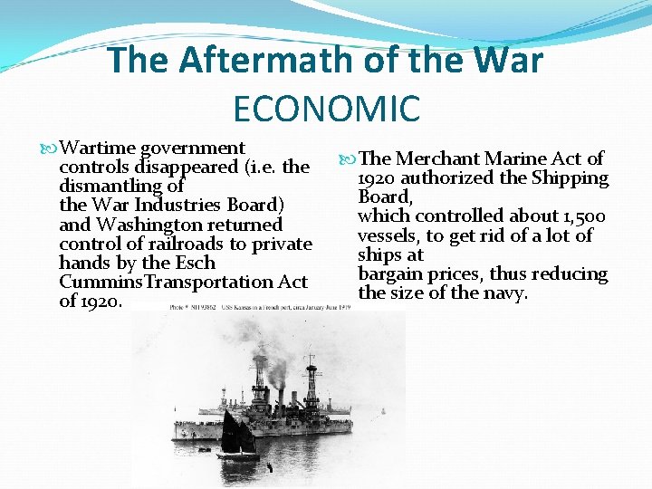 The Aftermath of the War ECONOMIC Wartime government controls disappeared (i. e. the dismantling