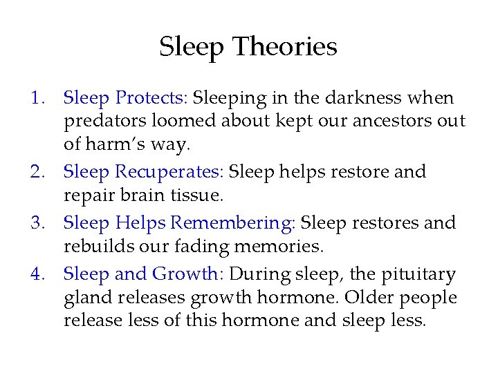 Sleep Theories 1. Sleep Protects: Sleeping in the darkness when predators loomed about kept