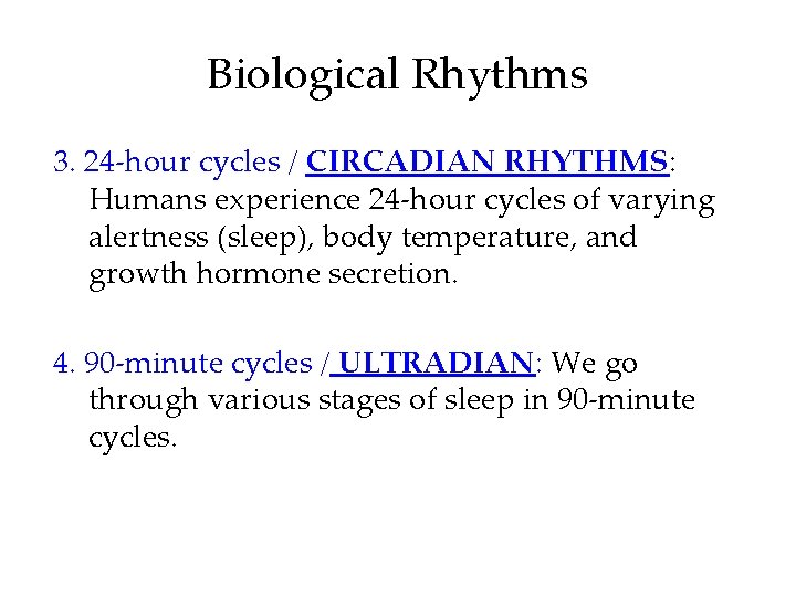 Biological Rhythms 3. 24 -hour cycles / CIRCADIAN RHYTHMS: Humans experience 24 -hour cycles
