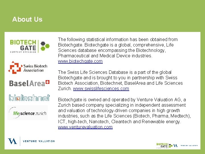 About Us The following statistical information has been obtained from Biotechgate is a global,