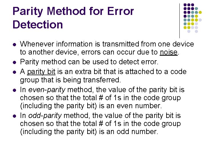 Parity Method for Error Detection l l l Whenever information is transmitted from one Parity Method for Error Detection l l l Whenever information is transmitted from one