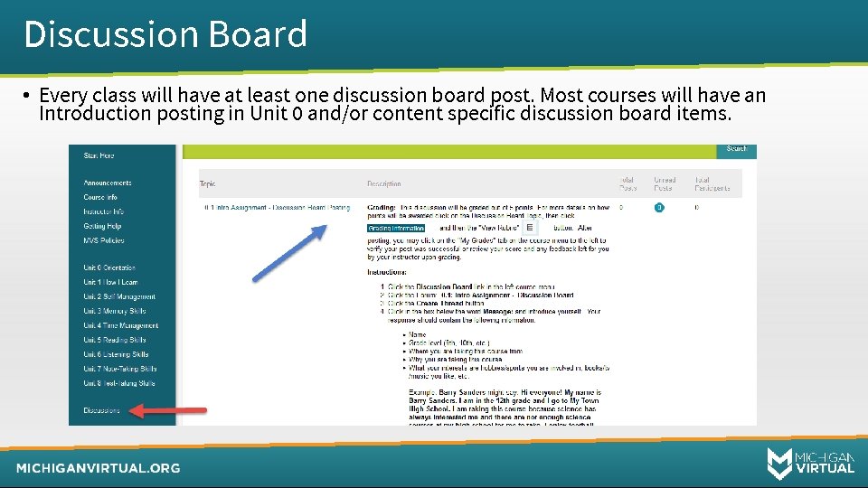 Discussion Board • Every class will have at least one discussion board post. Most