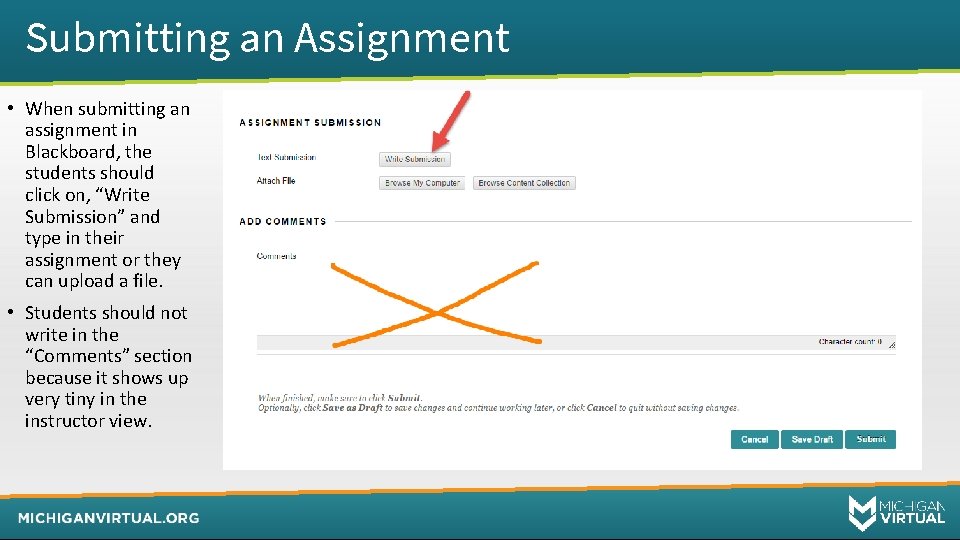 Submitting an Assignment • When submitting an assignment in Blackboard, the students should click