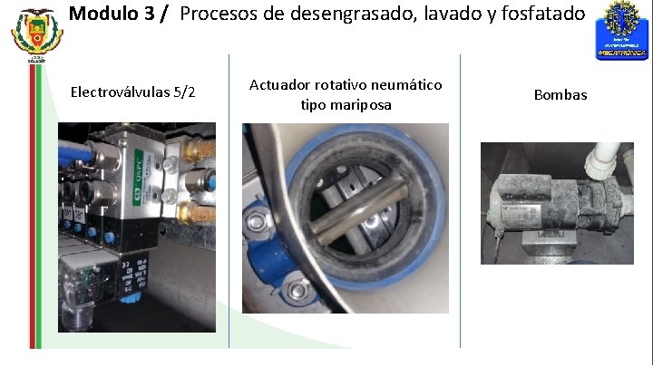 Modulo 3 / Procesos de desengrasado, lavado y fosfatado Electroválvulas 5/2 Actuador rotativo neumático